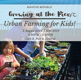 GROWING AT THE PIER URBAN FARMING WORKSHOP